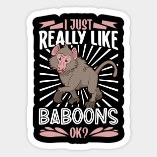 I just really love Baboons - Baboon Sticker